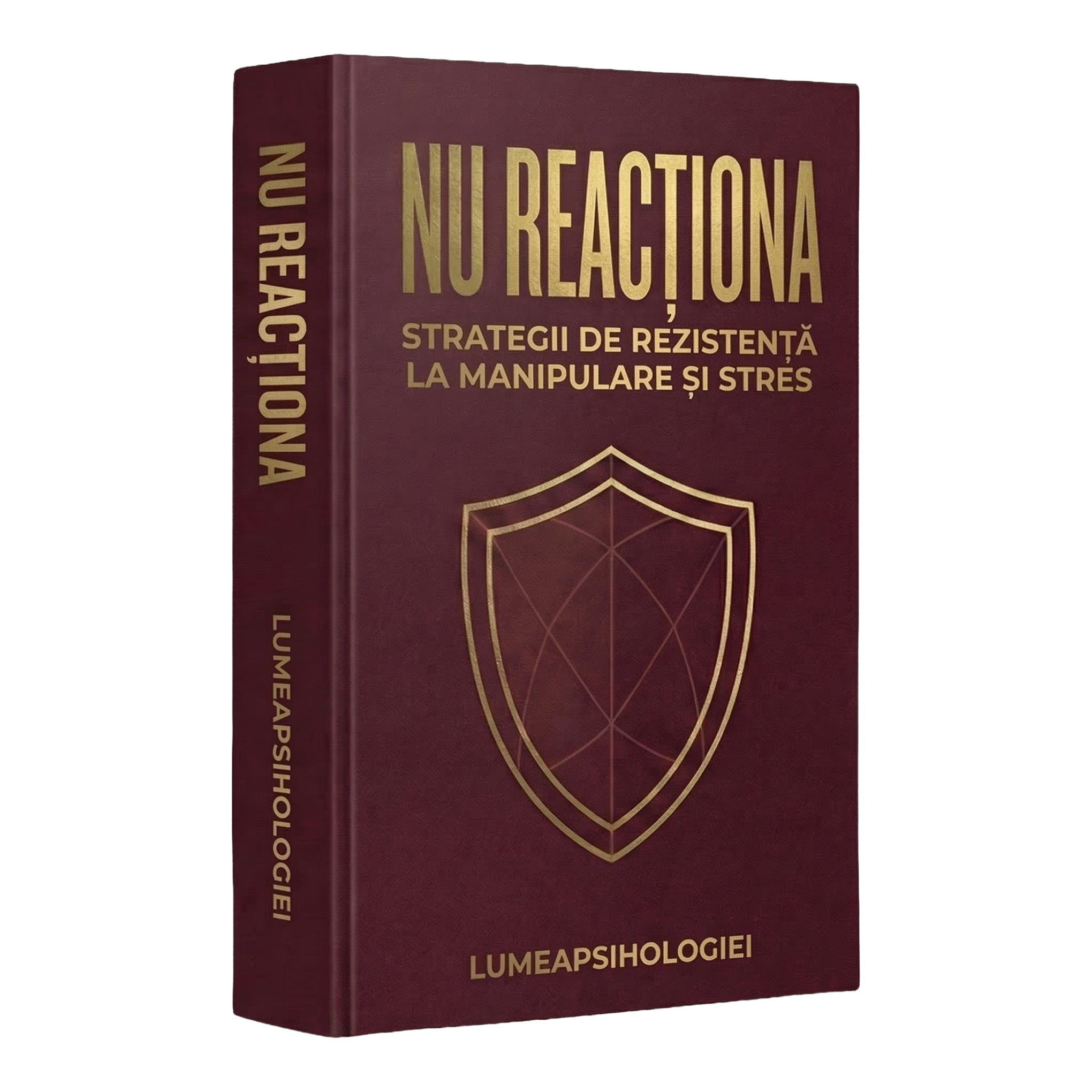 NU REACȚIONA - "STRATEGII DE REZISTENȚĂ LA MANIPULARE ȘI STRES"